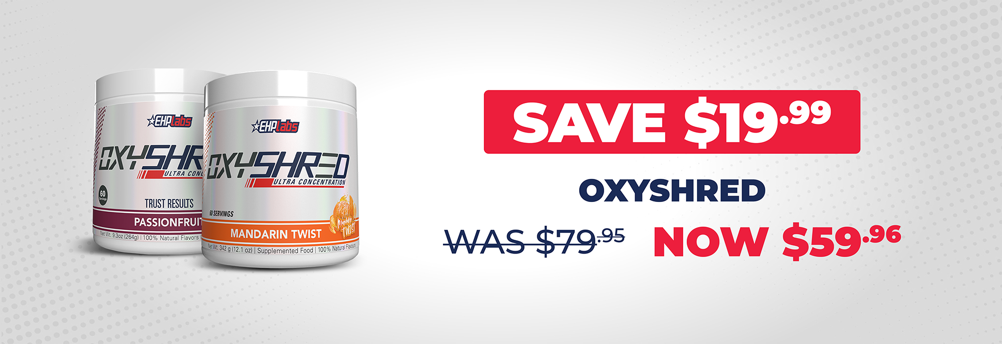 SAVE $19.99 EHP Labs Oxyshred