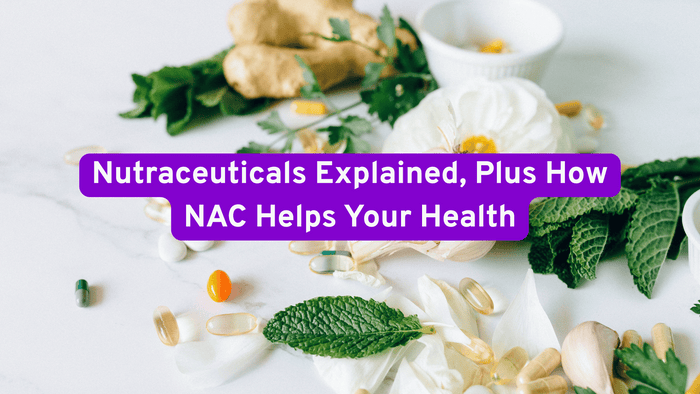 Nutraceuticals and NAC