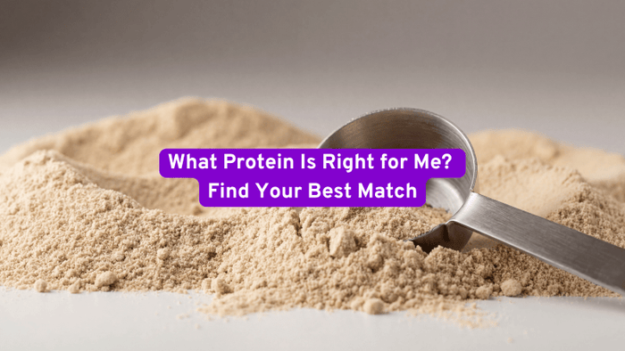 What protein is right for me?