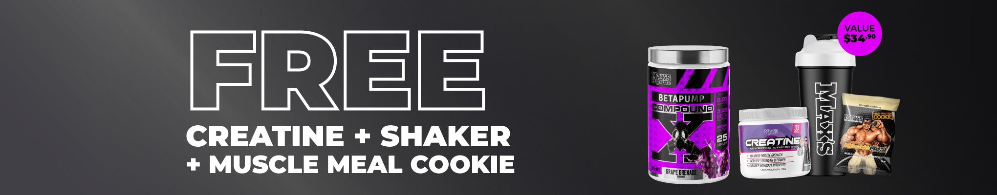 Max's Online Deal - FREE Creatine, Shaker, Cookie