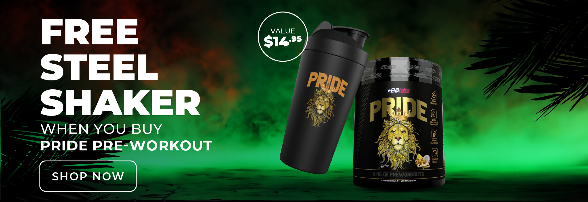 FREE Steel shaker when you buy pride pre-workout