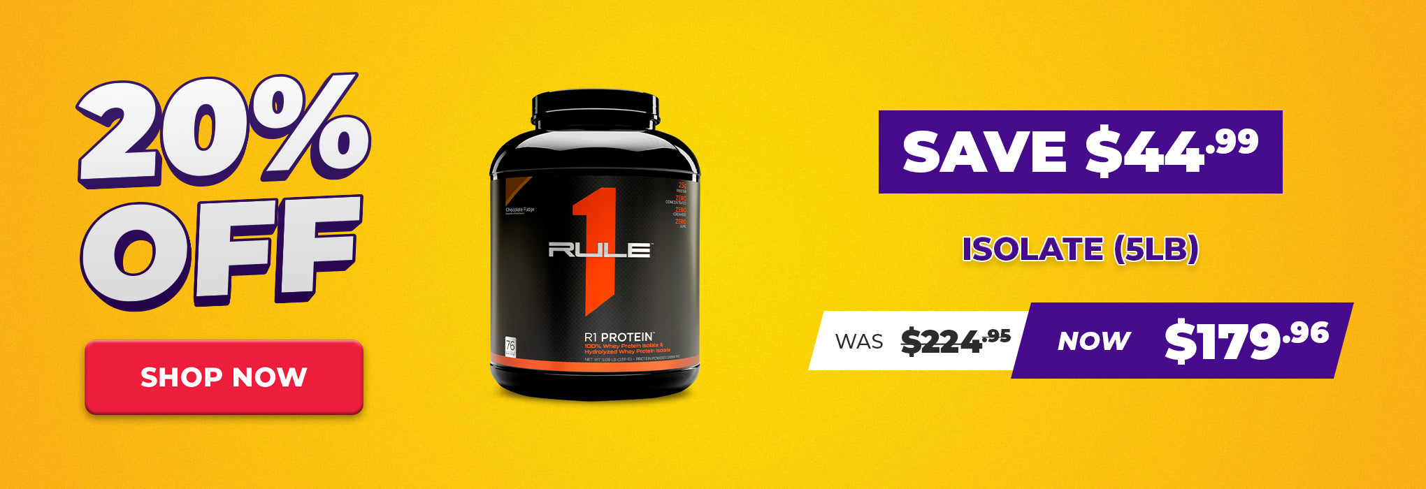 SAVE $44.99 Rule 1 Isolate Protein - 20% OFF Selected Supps