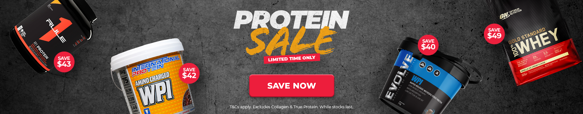 A promotional banner for a protein sale featuring several supplement products including a tub of WPI protein powder, a blue and black EVOLV protein powder tub, and red boxes of Whey protein, set against a dark textured background with 'PROTEIN SALE' text and red 'SAVE NOW' buttons.