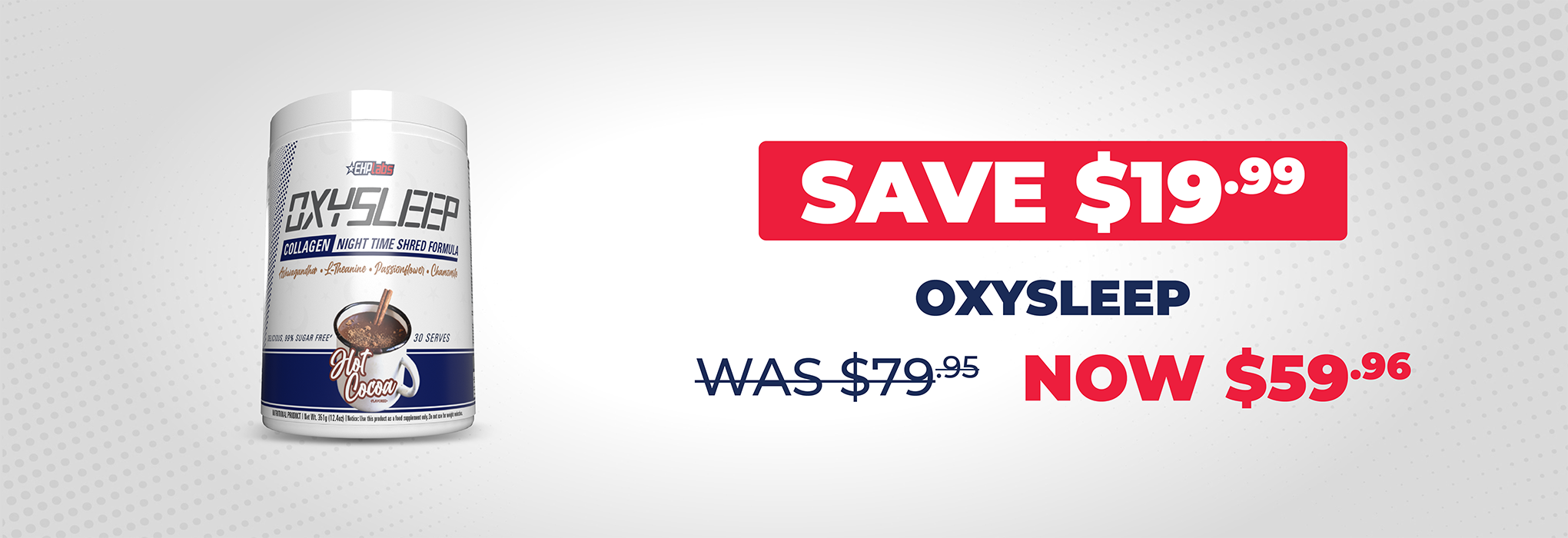 SAVE $19.99 EHP Labs Oxysleep