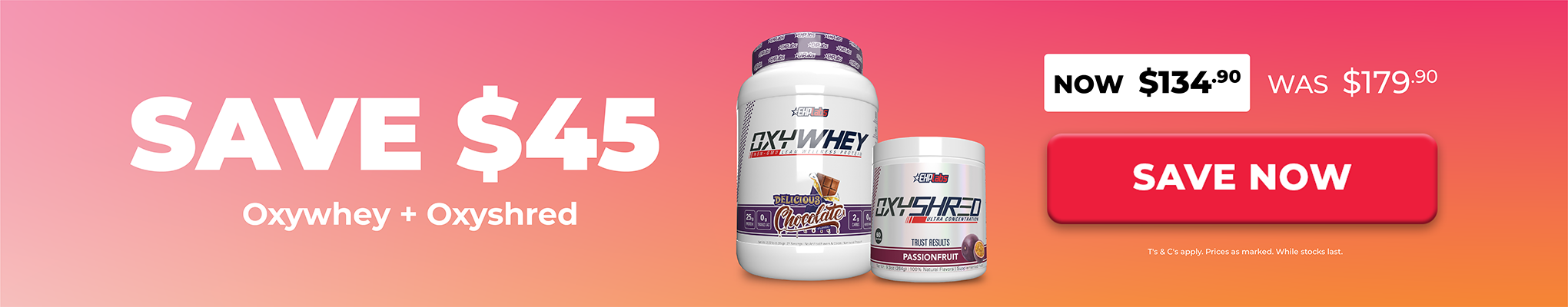 Promotional banner for Oxywhey and Oxychred supplement containers with text reading 'SAVE $45', pricing 'NOW $134.90 WAS $179.