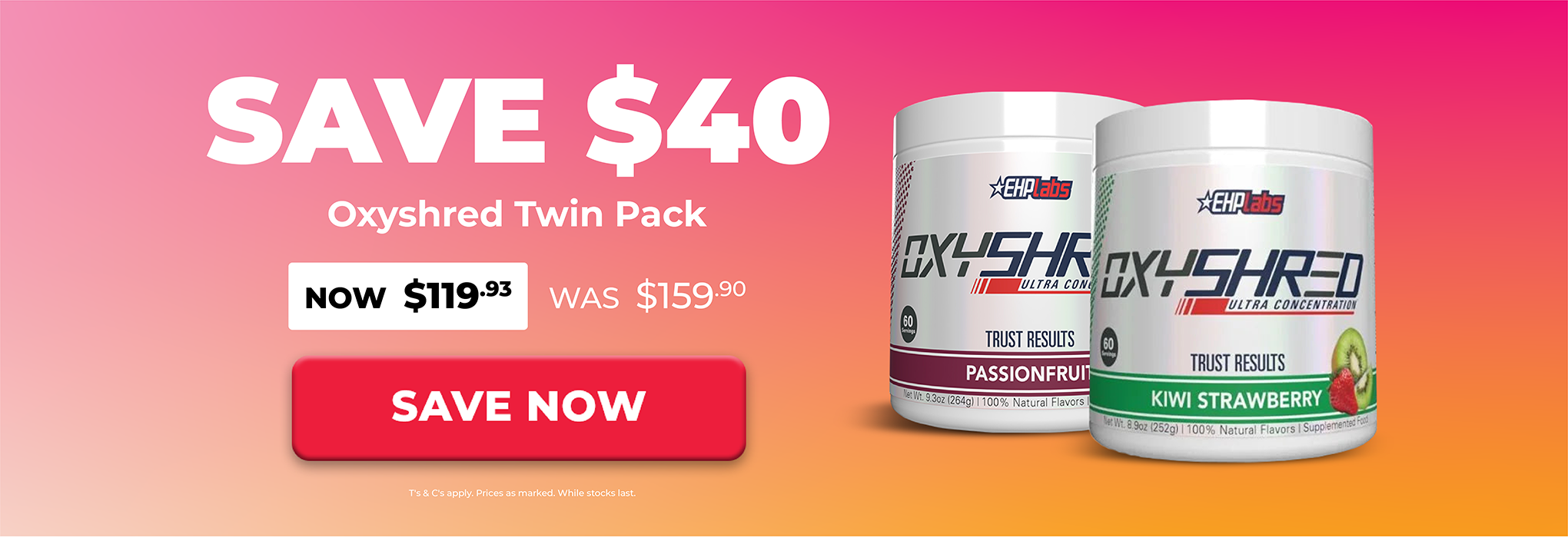 Promotional banner for an Oxyshred Twin Pack showing two white supplement tubs on a pink-to-orange gradient background with sale text reading 'SAVE $40' and 'SAVE NOW'.