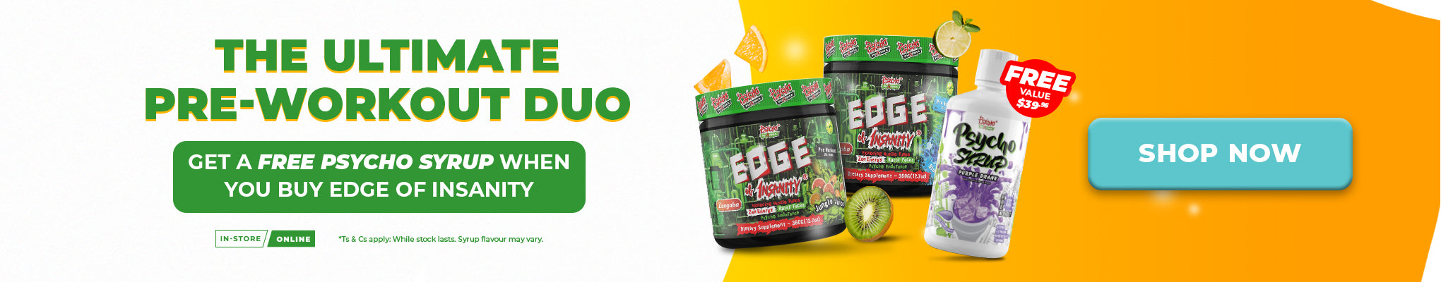 FREE Psycho Syrup when you buy Edge of Insanity | Value $39.95